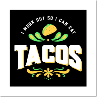 I work out so I can eat tacos Posters and Art
